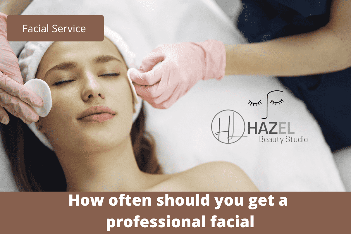 Read more about the article How often should you get a professional facial?
